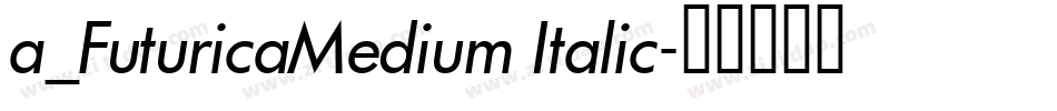 a_FuturicaMedium Italic字体转换